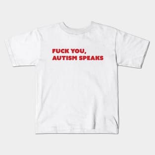 F You, Autism Speaks v2 Red Text Kids T-Shirt